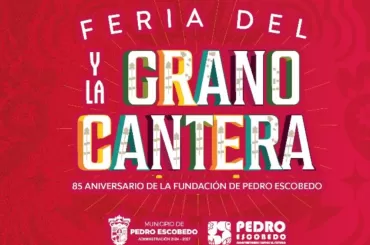 Feria del Grano y La Cantera Pedro Escobedo 2026